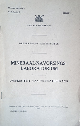 Minerale Navorsings, Bulletin No.4. Mineraal-Navorsingslaboratorium, Universiteit van Witwatersrand. Departement van Mynwese, Unie van Suid-Afrika