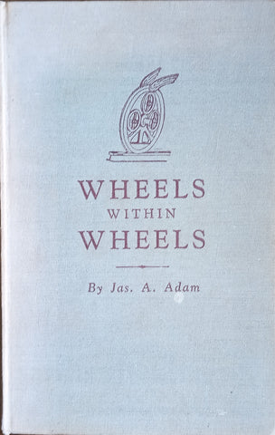 Wheels Within Wheels and Trade Unionism on the S.A.R. & H. | Jas. A. Adam