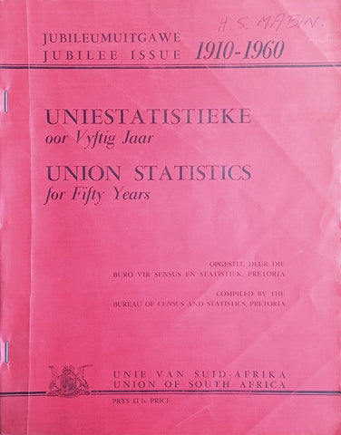 Union Statistics for Fifty Years. Jubilee Issue 1910-1960 / Uniestatistieke oor Vyftig Jaar. Jubileumuitgawe 1910-1960