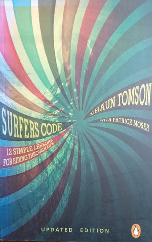 Surfer's Code: 12 Simple Lessons for Riding Through Life | Shaun Tomson with Patrick Moser