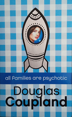 All Families are Psychotic | Douglas Coupland