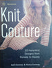 Knit Couture: 20 Hand-Knit Designs from Runway to Reality | Gail Downey and Henry Conway