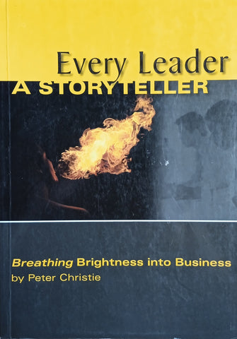 Every Leader A Story Teller: Breathing Brightness into Business | Peter Christie