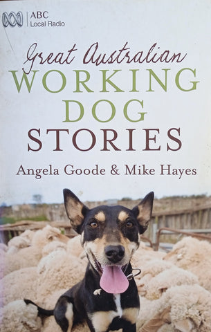 Great Australian Working Dog Stories | Angela Goode and Mike Hayes