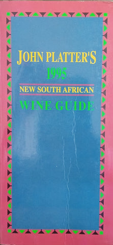 John Platter's 1995 New South African Wine Guide | Erica Platter (ed.)