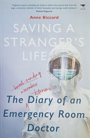 Saving a Stranger's Life: The Diary of an Emergency Room Doctor | Anne Biccard