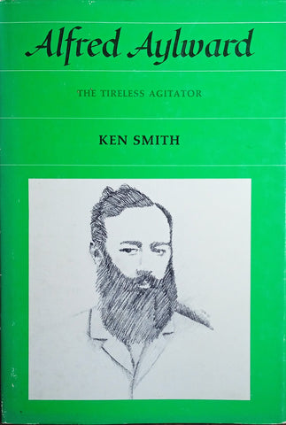 Alfred Aylward: The Tireless Agitator | Ken Smith