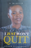 I Just Won't Quit: A Memoir | Nobom Mkondweni