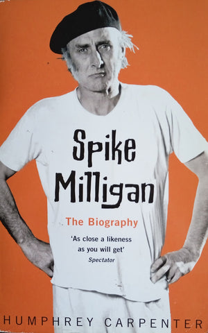 Spike Milligan: A Biography | Humphrey Carpenter