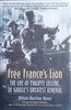 Free France's Lion: The Life Philippe Leclerc, De Gaulle's Greatest General | William Mortimer Moore