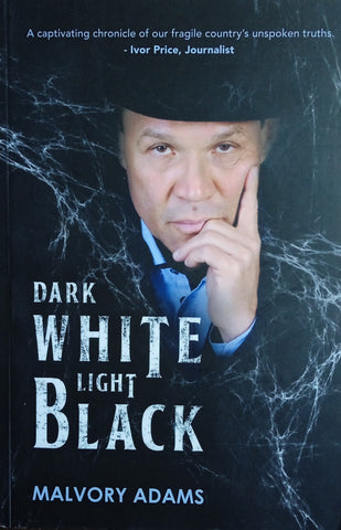 Dark White Light Black | Malvory Adams