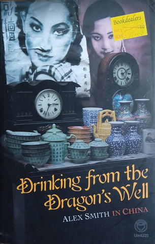 Drinking from the Dragon's Well | Alex Smith