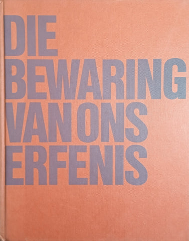 Die Bewaring van ons Erfenis [Afrikaans] | Andries du Plessis (ed.)