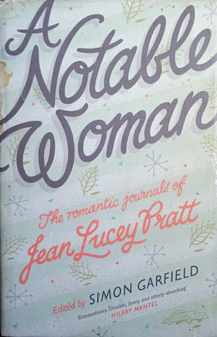 A Notable Woman: The Romantic Journals of Jean Lucey Pratt | Simon Garfield (Ed.)