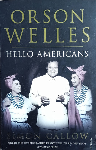Orson Welles: Hello Americans | Simon Callow