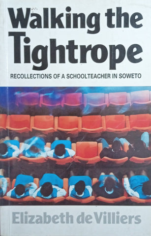 Walking the Tightrope: Recollections of a Schoolteacher in Soweto | Elizabeth de Villiers