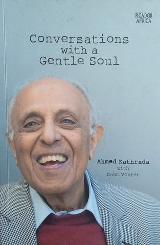 Conversations with a Gentle Soul | Ahmed Kathrada with Sahm Venter