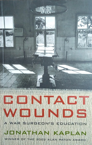 Contact Wounds: A War Surgeon's Education | Jonathan Kaplan
