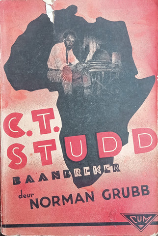 C.T. Studd: Baanbreker [Afrikaans text] | Norman Grubb