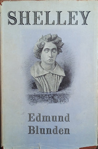 Shelley: A Life Story | Edmund Blunden