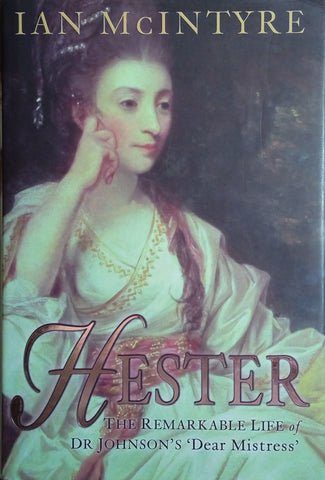 Hester: The Remarkable Life of Dr. Johnson's 'Dear Mistress' | Ian McIntyre