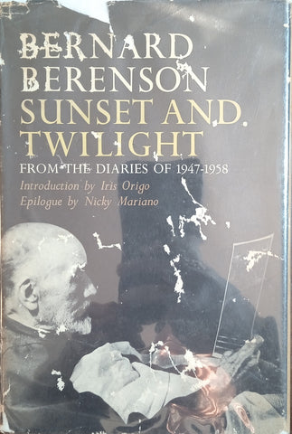 Sunset and Twilight: From the Diaries of 1947-1958 | Bernard Berenson