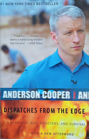 Dispatches From the Edge: A Memoir of War, Disasters, and Survival | Anderson Cooper
