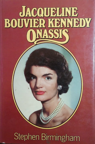 Jacqueline Bouvier Kennedy Onassis | Stephen Birmingham