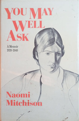 You May Well Ask: A Memoir 1920-1940 | Naomi Mitchison
