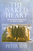 The Naked Heart: The Bourgeois Experience Victoria to Freud | Peter Gay