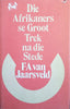 Die Afrikaners se Groot Trek na die Stede [Afrikaans text] | F.A. van Jaarsveld