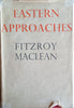 Eastern Approaches | Fitzroy Maclean