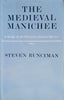 The Medieval Manichee: A Study of the Christian Dualist Heresy | Steven Runciman
