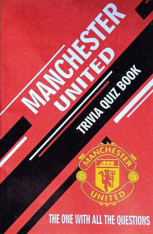 Manchester United: Trivia Quiz Book