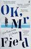 OK, Mr. Field | Katharine Kilalea