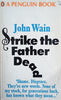 Strike Father Dead | John Wain