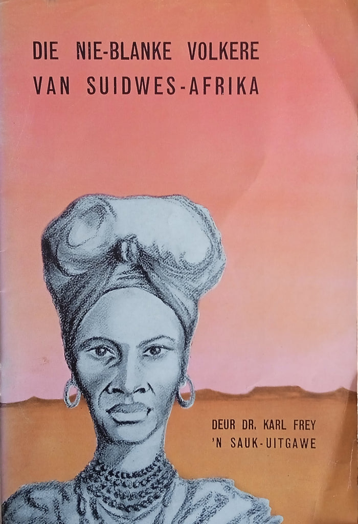 Karl Blanke Title: Die Nie-Blanke Volkere van Suidwes-AfrikaAuthor/s: Dr. Karl Frey ...