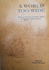 A World Too Wide: Essays on Libraries and Other Themes in Honour of Reuben Musiker | Joseph Sherman (ed.)