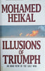 Illusions of Triumph: An Arab View of the Gulf War | Mohamed Heikal