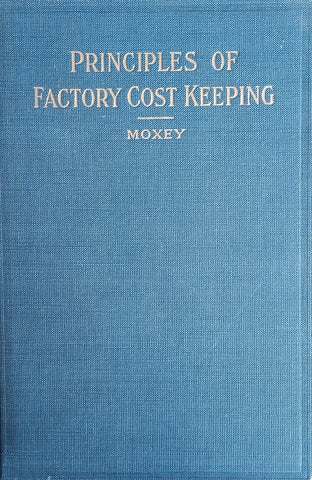 Principles of Factory Cost Keeping | Edward P. Moxey