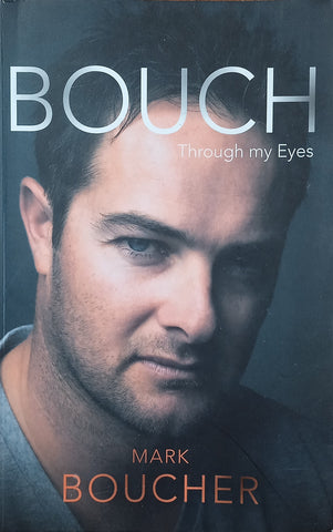 Bouch: Through My Eyes | Mark Boucher
