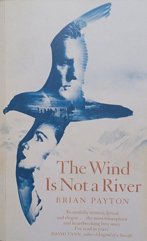 The Wind Is Not a River [Proof Copy] | Brian Payton