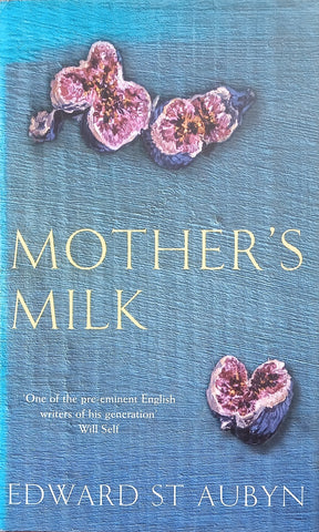 Mother's Milk [Hard Cover] | Edward St Aubyn