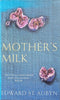 Mother's Milk [Hard Cover] | Edward St Aubyn