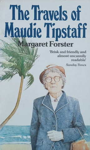 The Travels of Maudie Tipstaff | Margaret Forster