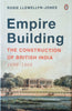 Empire Building: The Construction of British India 1690-1860 | Rosie Llewellyn-Jones