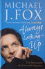 Always Looking Up: The Adventures of an Incurable Optimist | Michael J. Fox