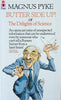 Butter Side Up! or The Delights of Science | Magnus Pyke