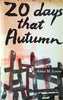 20 Days That Autumn | Anna M. Louw