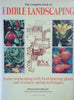 The Complete Book of Edible Landscaping: Home Landscaping with Food-Bearing Plants and Resource-Saving Techniques | Rosalind Creasy